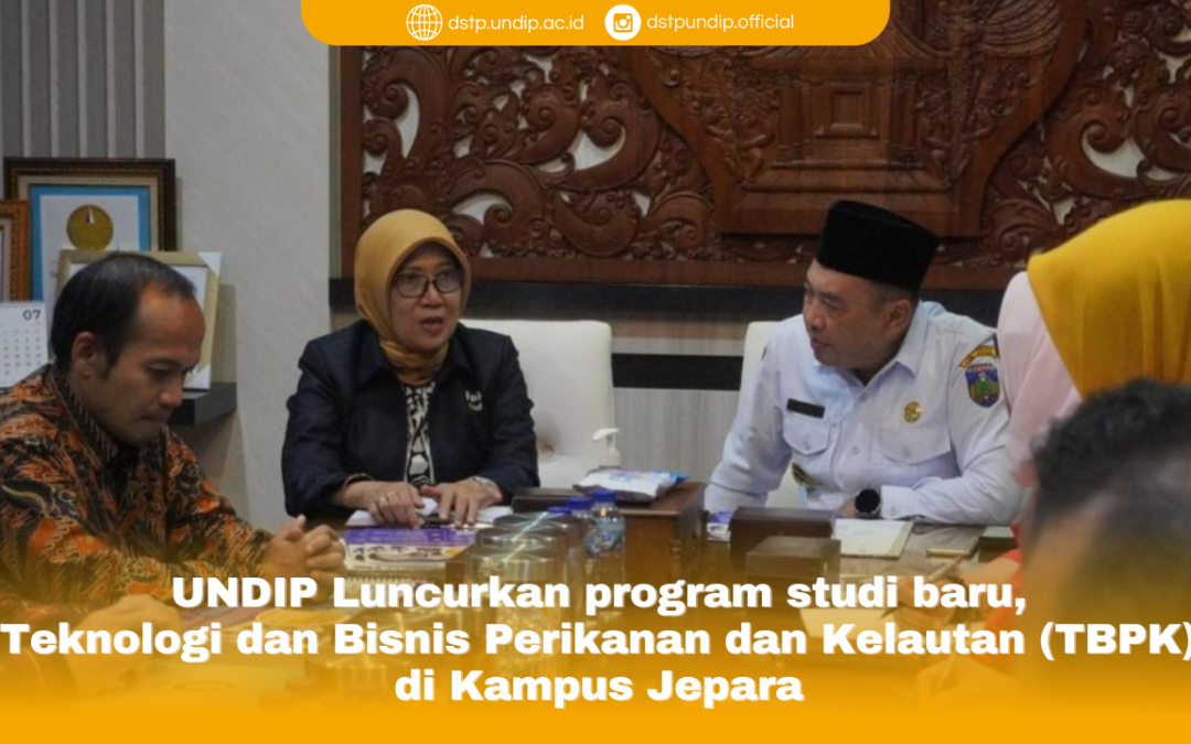 UNDIP Luncurkan program studi baru, Teknologi Bisnis Perikanan dan Kelautan (TBPK) di Kampus Jepara